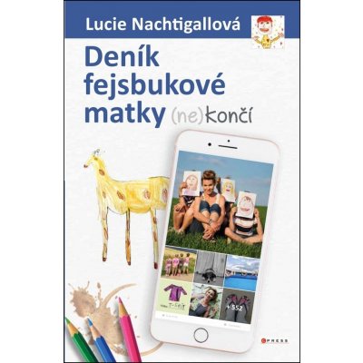 Deník fejsbukové matky nekončí - Lucie Nachtigallová