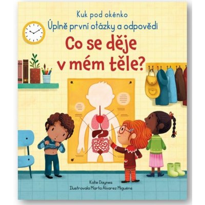 Co se děje v mém těle? - Katie Daynes, Marta Álvarez Miguéns ilustrátor – Hledejceny.cz