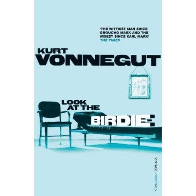 Look At the Birdie - Kurt Vonnegut – Hledejceny.cz