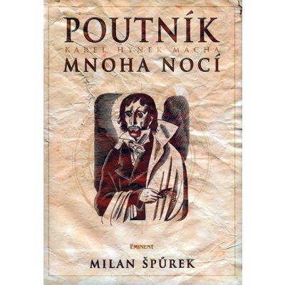 Poutník mnoha nocí - Milan Špůrek – Hledejceny.cz