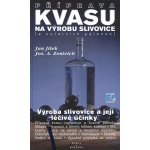 Příprava kvasu na výrobu slivovice - a ostatních pálenek – Hledejceny.cz