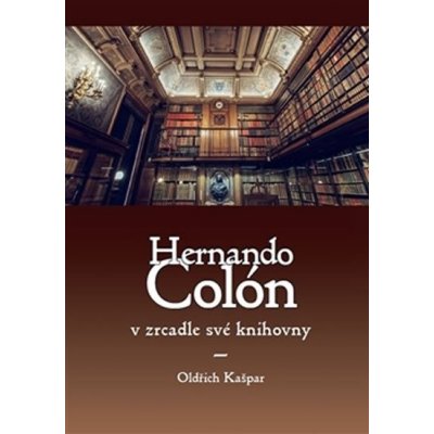 Hernando Colón v zrcadle svéhovny - Oldřich Kašpar – Zboží Mobilmania