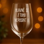 Ahome Sklenice na víno Hlavně se z toho nerat 450 ml – Zboží Mobilmania