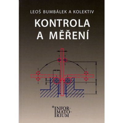 Kontrola a měření pro SPŠ strojní - Bumbálek Leoš a kolektiv – Zbozi.Blesk.cz