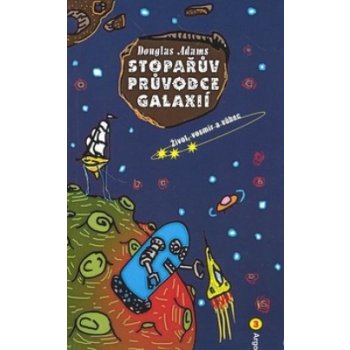 Stopařův průvodce Galaxií 3. - Život, vesmír a vůbec