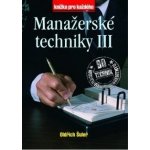 Manažerské techniky III - Oldřich Šuleř, Pavel Skura – Hledejceny.cz