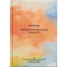 Steiner Rudolf - Předstupně Mystéria Golgoty