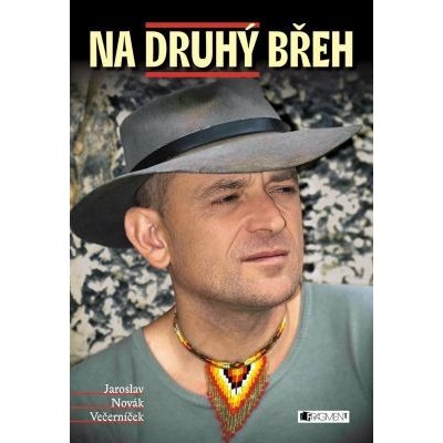 Na druhý břeh - Jaroslav Novák Večerníček – Hledejceny.cz