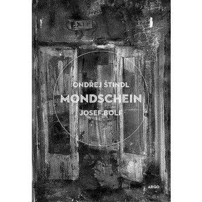 Mondschein - Josef Bolf, Ondřej Štindl – Hledejceny.cz