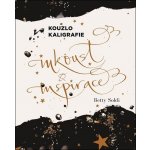 Kouzlo kaligrafie - Inkoust a inspirace - Betty Soldi