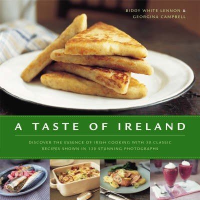 A Taste of Ireland: Discover the Essence of Irish Cooking with 30 Classic Recipes Shown in 130 Stunning Color Photographs White-Lennon BiddyPevná vazba