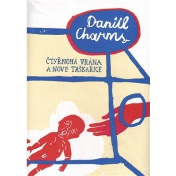 Čtyřnohá vrána a nové taškařice - Daniil Charms