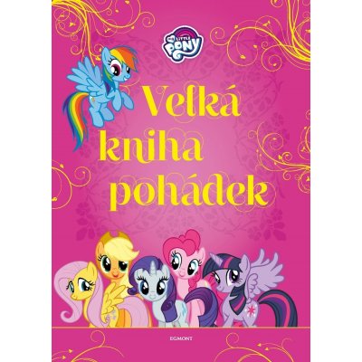 My Little Pony Velká kniha pohádek – Zbozi.Blesk.cz