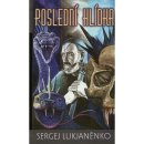 Poslední hlídka - Sergej Lukjaněnko