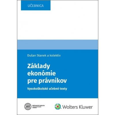 Základy ekonómie pre právnikov - Dušan Stanek, Maroš Katkovčin, Zdenka Lukáčková, Erika Neubauerová, Albert Priehoda