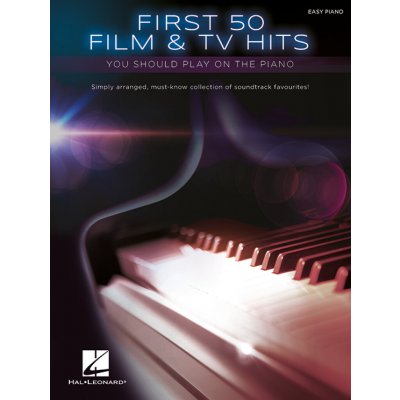 First 50 Film & TV Hits You Should Play on the Piano Prvních 50 filmových a TV hitů které byste měli hrát na klavír