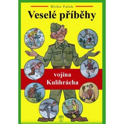 VESELÉ PŘÍBĚHY VOJÍNA KULIHRÁCHA