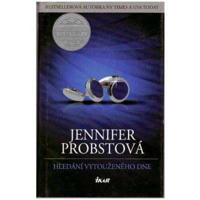 Hledání vytouženého dne - Jennifer Probstová – Hledejceny.cz