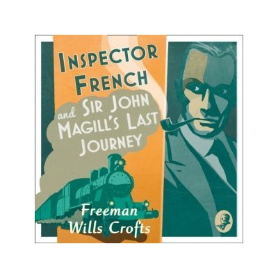 Inspector French: Sir John Magill's Last Journey