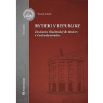 Rytieri v republike - Gábriš, Tomáš – Hledejceny.cz