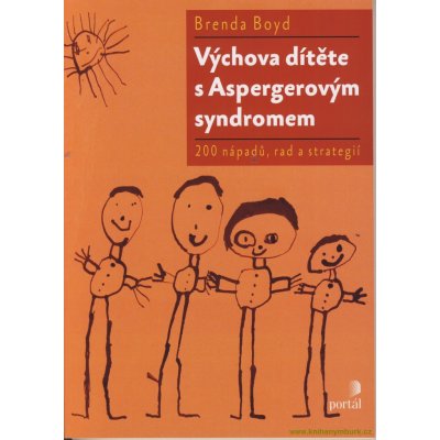 Výchova dítěte s Aspergerovým syndromem. 200 nápadů, rad a strategií - Brenda Boyd