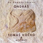 Tomáš Kočko & Orchestr - Do kamene tesané aneb Ondráš CD – Zboží Dáma