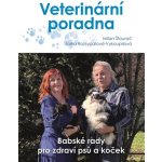 Jaroslava Vykoupilová, Milan Štourač: Veterinární poradna. Babské rady pro zdraví psů a koček – Hledejceny.cz