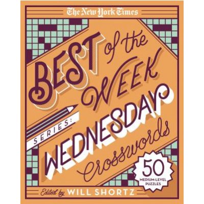 The New York Times Best of the Week Series: Wednesday Crosswords: 50 Medium-Level Puzzles – Zboží Mobilmania