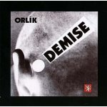 Orlík - Demise!/remastered CD – Zboží Dáma