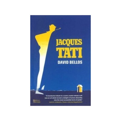 His Life and Art - Jacques Tati D. Bellos – Hledejceny.cz