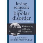 Loving Someone with Bipolar D - J. Fast, J. Preston – Hledejceny.cz