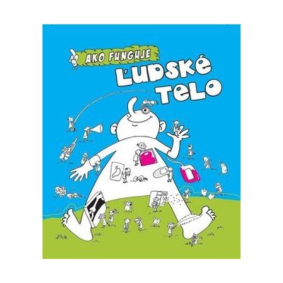 Ako funguje ľudské telo – Sleviste.cz