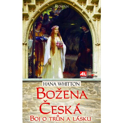 Božena česká - boj o trůn a lásku - Whitton, Hana