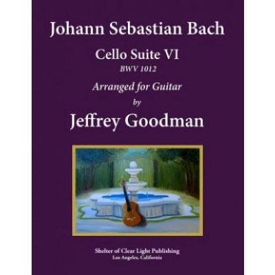 Johann Sebastian Bach - Cello Suite VI, BWV 1012: Arranged for Guitar