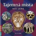 Tajemná místa naší země - Petr Dvořáček – Hledejceny.cz