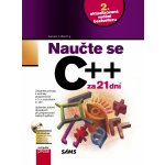 Naučte se C++ za 21 dní - Bradley L. Jones, Jesse Liberty, Brožovaná – Hledejceny.cz