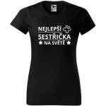 Dámské tričko Nejlepší sestřička na světě Černá – Zboží Dáma