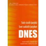 Svět cizích jazyků Svet cudzích jazykov DNES -- Inovační trendy v cizojazyčné výuce Inovačné trendy v cudzojazyčnej výučbe - Kolektív autorov – Hledejceny.cz