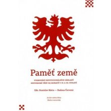 Paměť země - Formování institucionálních základů historické vědy na Moravě v 19. a 20. století - Bárta Stanislav