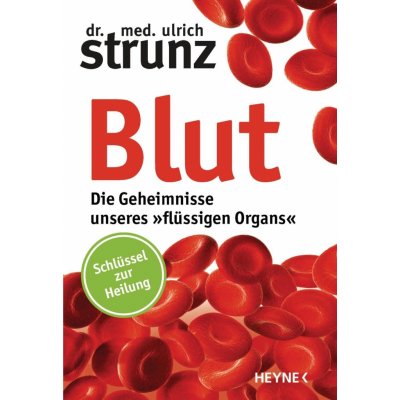 Blut - Die Geheimnisse unseres flssigen Organs Strunz UlrichPaperback