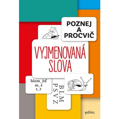 Poznej a procvič: Vyjmenovaná slova - Eva Mrázková – Zbozi.Blesk.cz