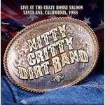 Live at the Crazy Horse Saloon, Santa Ana, California, 1988 - The Nitty Gritty Dirt Band CD – Hledejceny.cz