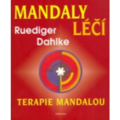 Mandaly léčí - Ruediger Dahlke