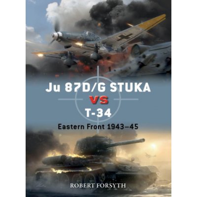 Ju 87d/G Stuka Versus T-34: Eastern Front 1943-45 – Zboží Mobilmania