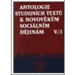 Antologie studijních textů k novověkým sociálním dějinám V./1 Čechura Jaroslav, Kárník Zdeněk – Hledejceny.cz