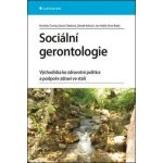 Sociální gerontologie, Východiska ke zdravotní politice a podpoře zdraví ve stáří - Čevela Rostislav, Čeledová Libuše, Kalvach Zdeněk, Holčík Jan, Kubů Pavel – Hledejceny.cz