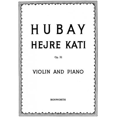 Jeno Hubay Hejre Kati Op.32 housle a klavír 736688