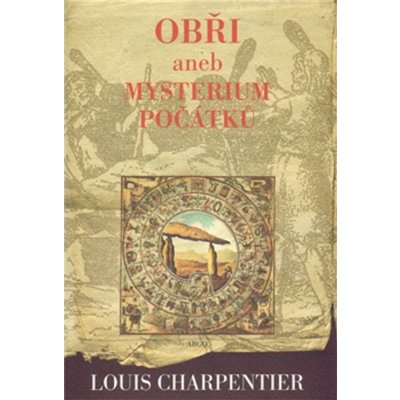 Obři aneb Mysterium počátků - Louis Charpentier