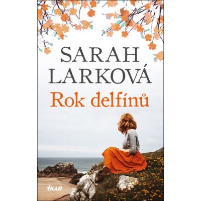 Rok delfínů - Sarah Larková – Hledejceny.cz