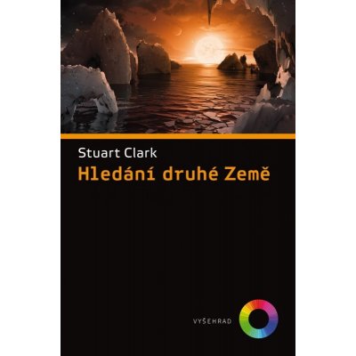 Hledání druhé Země - Stuart Clark – Zbozi.Blesk.cz